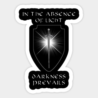 In the absence of light, darkness prevails Sticker